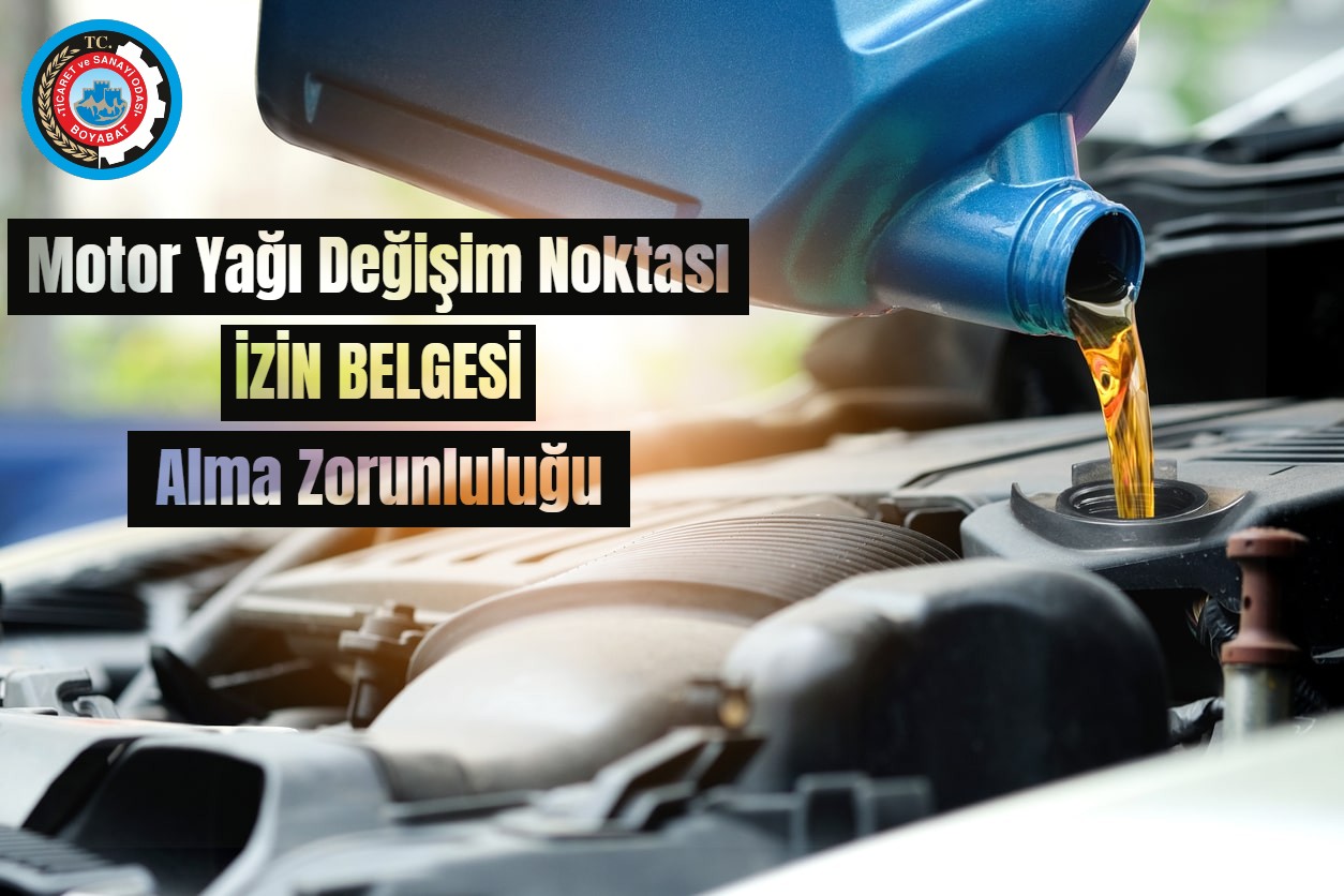 Motor Yağı Değişim Noktalarının İzin Belgesi Alma Zorunluluğu
